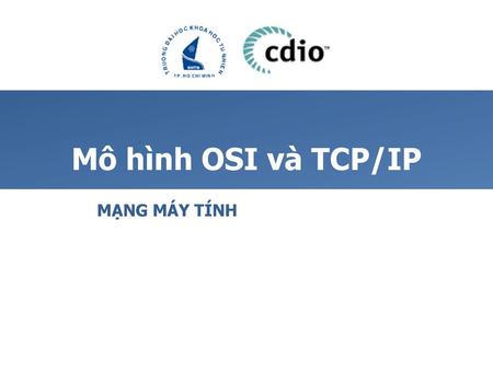 Mô hình OSI và TCP/IP MẠNG MÁY TÍNH.