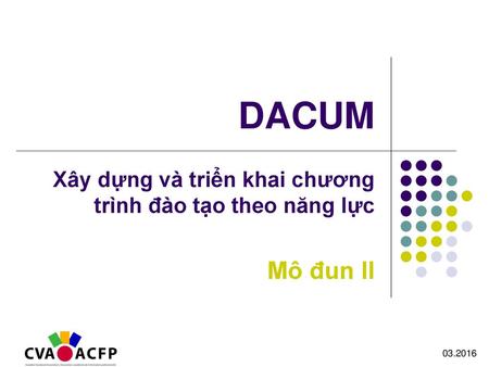 DACUM II DACUM Xây dựng và triển khai chương trình đào tạo theo năng lực Mô đun II 03.2016.