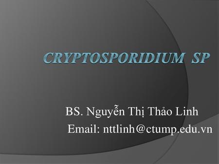 Cryptosporidium sp BS. Nguyễn Thị Thảo Linh