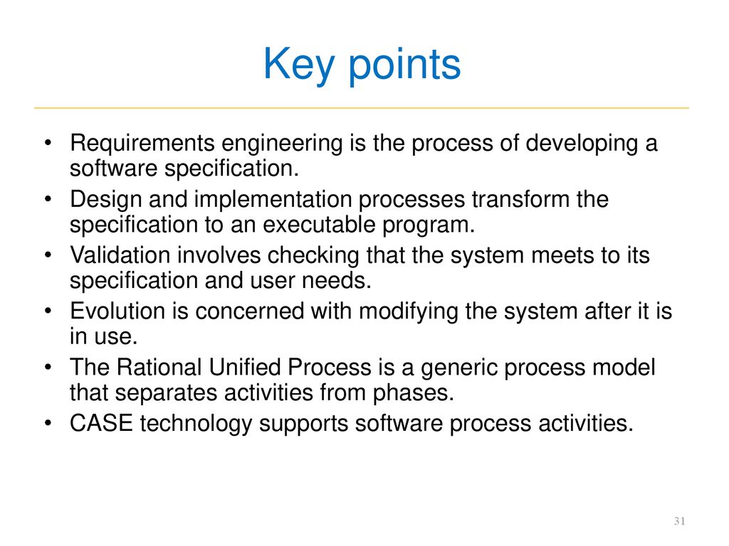 Key points Requirements engineering is the process of developing a software specification.
