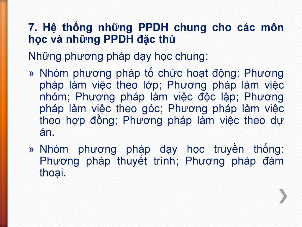 7. Hệ thống những PPDH chung cho các môn học và những PPDH đặc thù