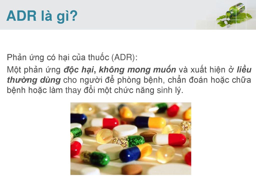 ADR là gì Phản ứng có hại của thuốc (ADR):