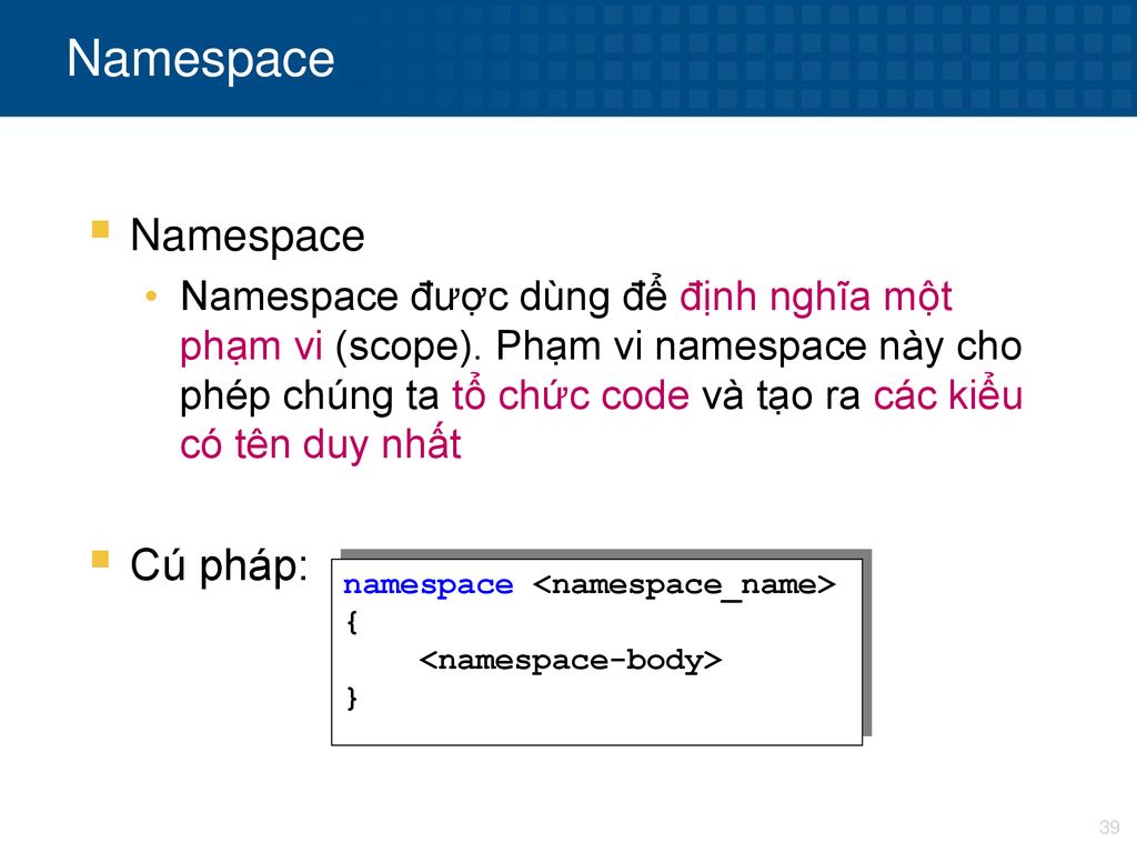 Namespace Namespace Cú pháp: