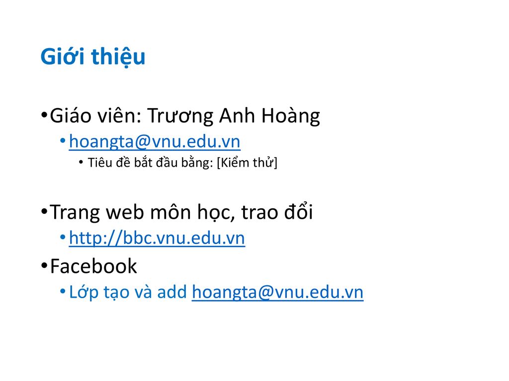 Giới thiệu Giáo viên: Trương Anh Hoàng Trang web môn học, trao đổi
