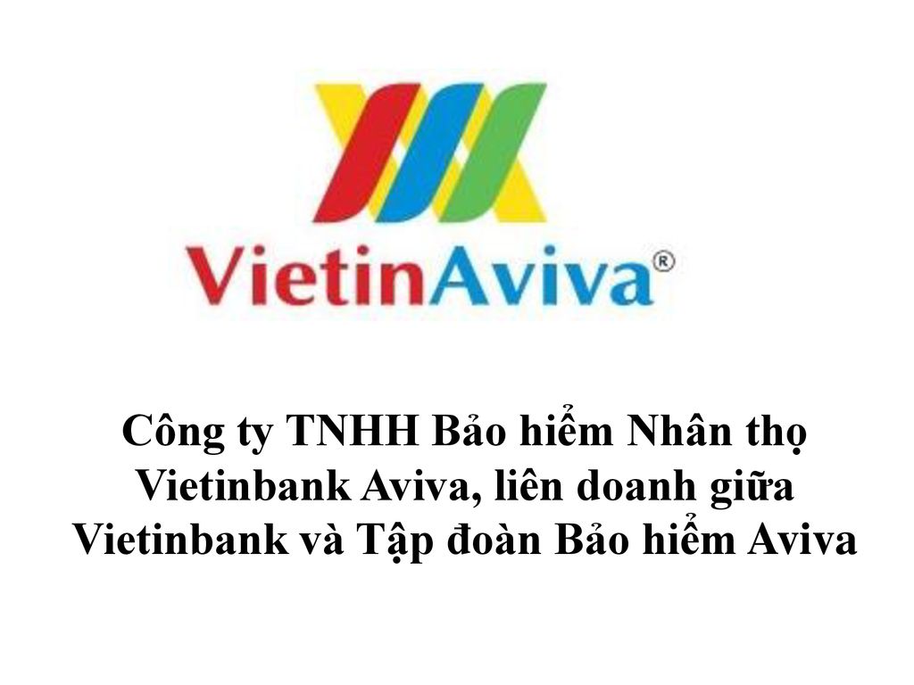 Công ty TNHH Bảo hiểm Nhân thọ Vietinbank Aviva, liên doanh giữa Vietinbank và Tập đoàn Bảo hiểm Aviva