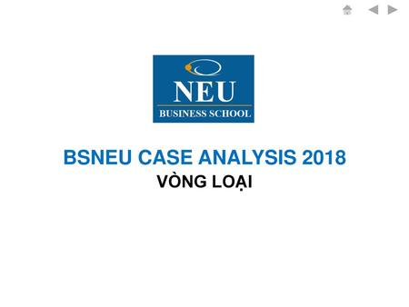 BSNEU CASE ANALYSIS 2018 VÒNG LOẠI.
