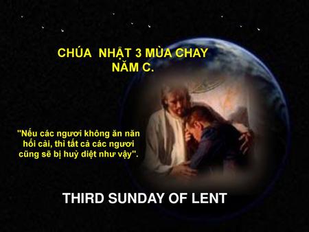 THIRD SUNDAY OF LENT CHÚA NHẬT 3 MÙA CHAY NĂM C.