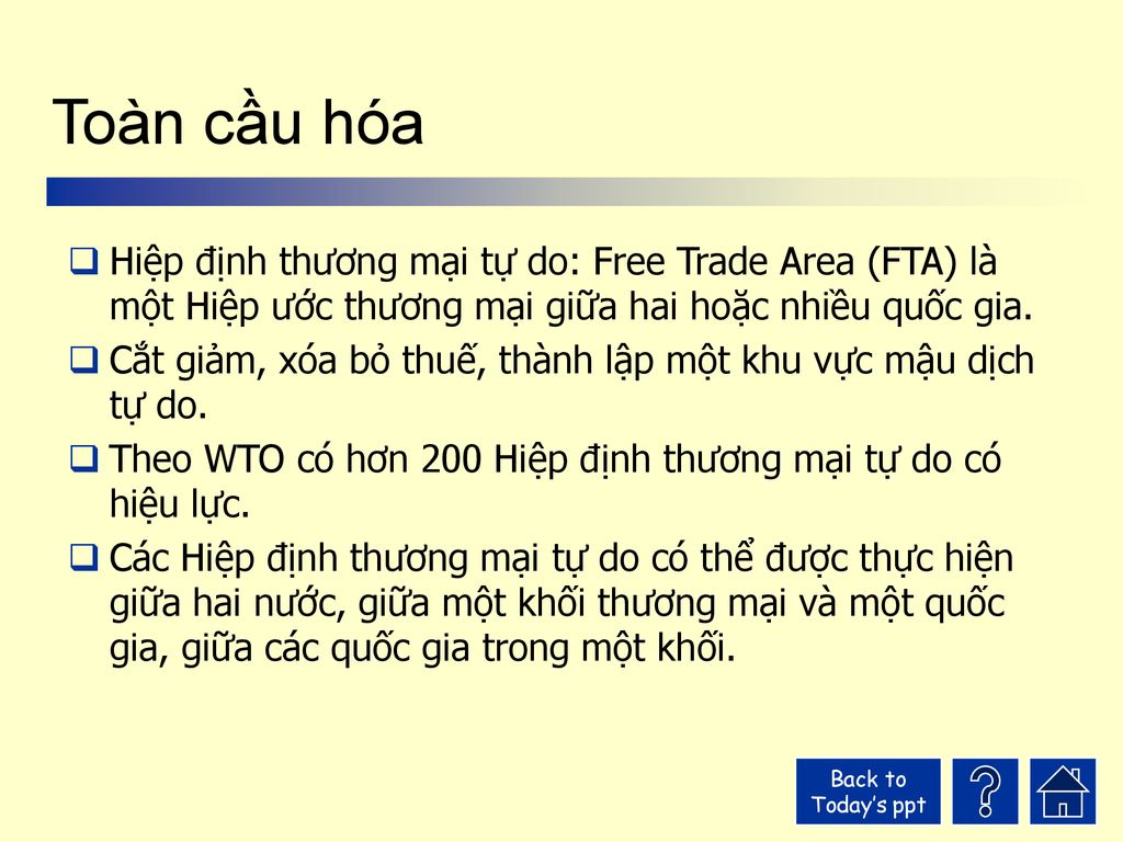 Toàn cầu hóa Hiệp định thương mại tự do: Free Trade Area (FTA) là một Hiệp ước thương mại giữa hai hoặc nhiều quốc gia.
