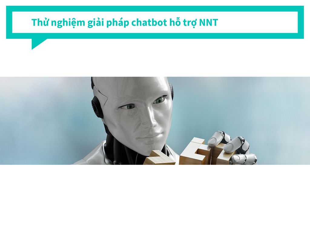 Thử nghiệm giải pháp chatbot hỗ trợ NNT