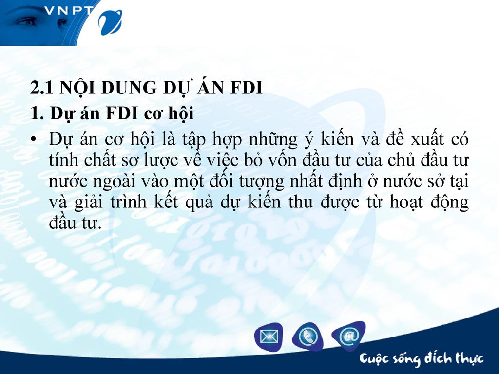 2.1 NỘI DUNG DỰ ÁN FDI 1. Dự án FDI cơ hội.