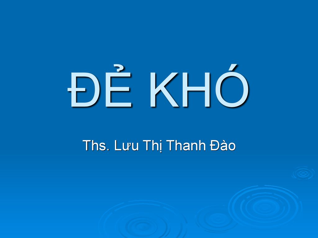 ĐẺ KHÓ Ths. Lưu Thị Thanh Đào