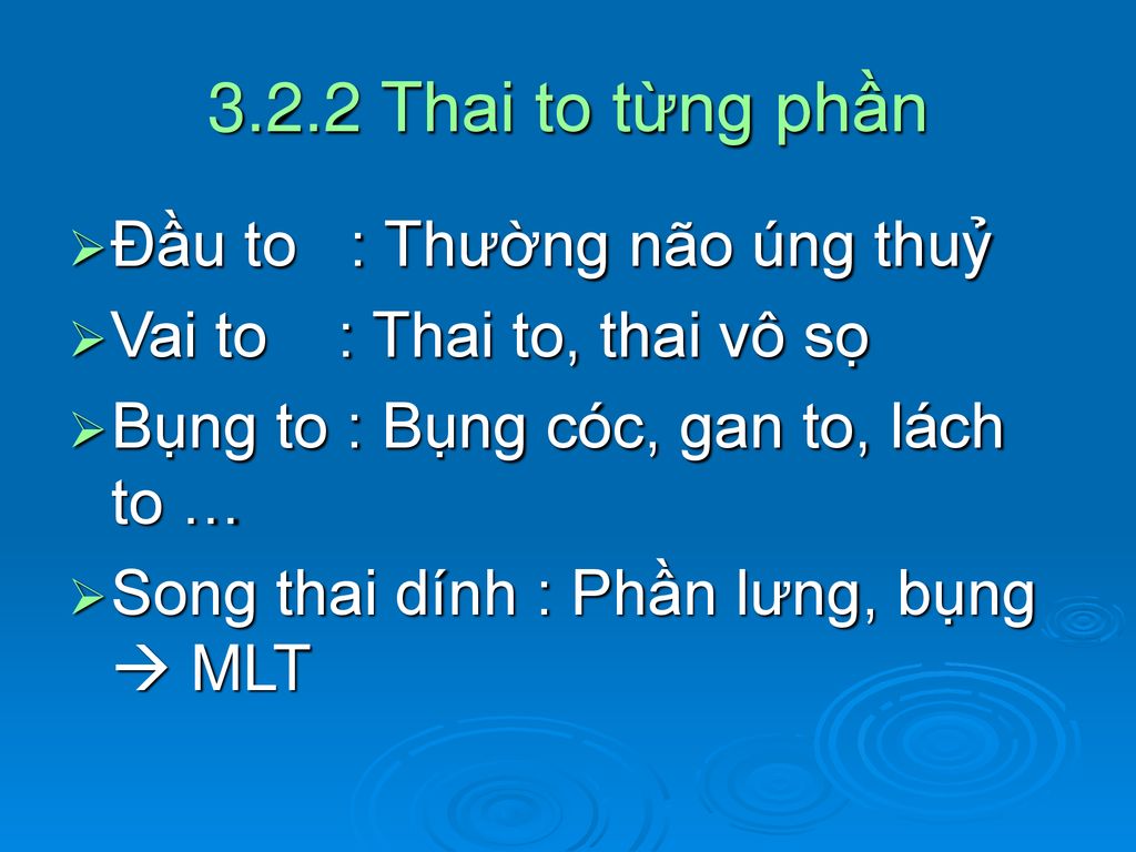 3.2.2 Thai to từng phần Đầu to : Thường não úng thuỷ