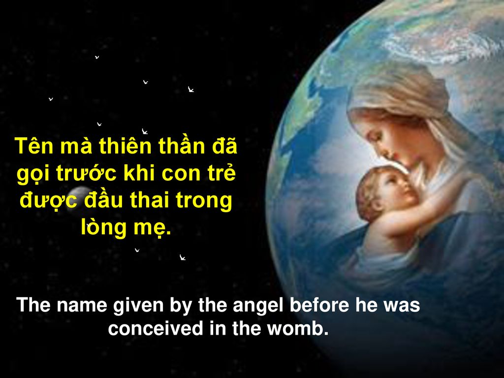 The name given by the angel before he was conceived in the womb.