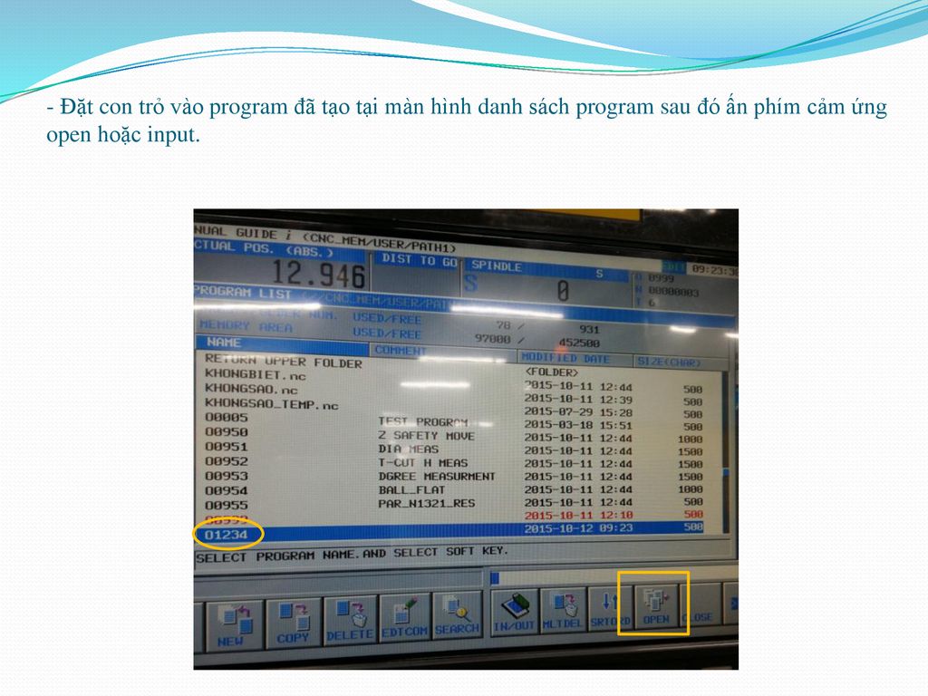 - Đặt con trỏ vào program đã tạo tại màn hình danh sách program sau đó ấn phím cảm ứng open hoặc input.