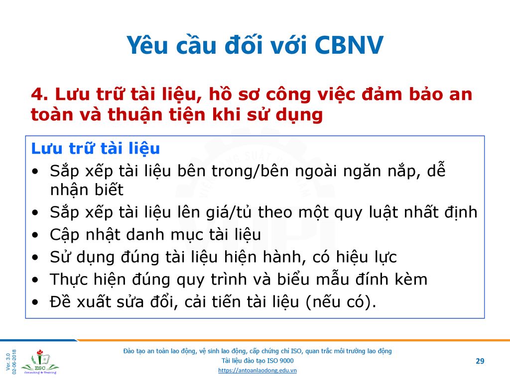 Yêu cầu đối với CBNV 4. Lưu trữ tài liệu, hồ sơ công việc đảm bảo an toàn và thuận tiện khi sử dụng.