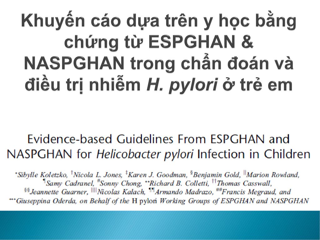 Khuyến cáo dựa trên y học bằng chứng từ ESPGHAN & NASPGHAN trong chẩn đoán và điều trị nhiễm H.
