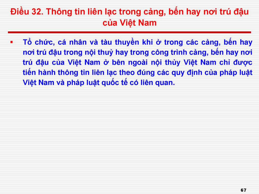 Điều 32. Thông tin liên lạc trong cảng, bến hay nơi trú đậu của Việt Nam
