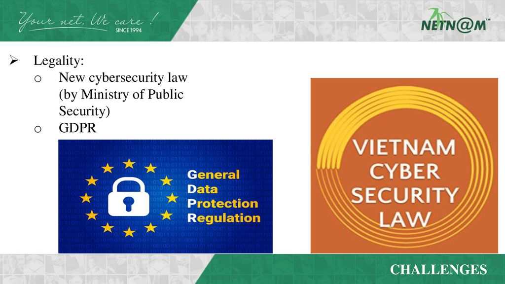 Legality: New cybersecurity law (by Ministry of Public Security) GDPR CHALLENGES