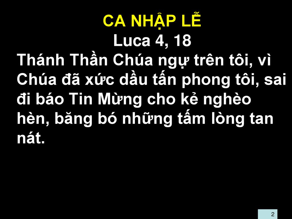 CA NHẬP LỄ Luca 4, 18.