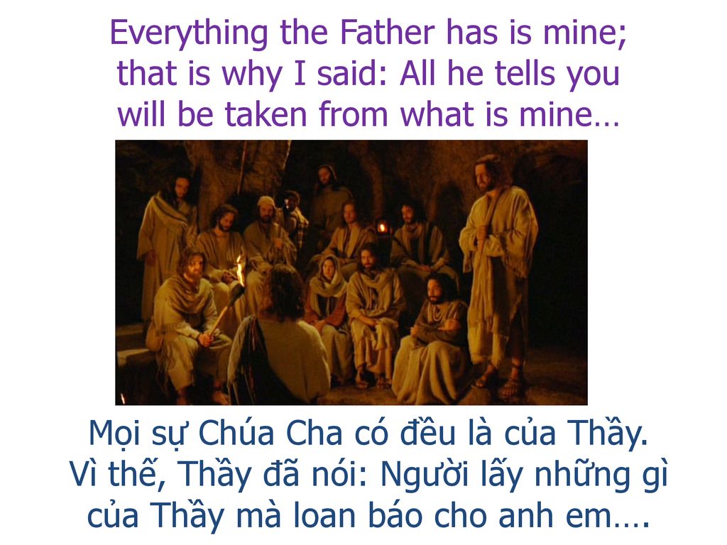 Everything the Father has is mine;