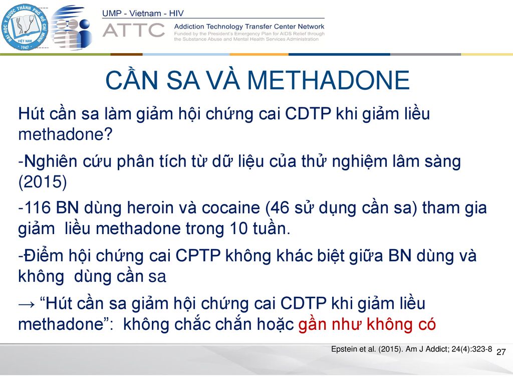 CẦN SA VÀ METHADONE Hút cần sa làm giảm hội chứng cai CDTP khi giảm liều methadone Nghiên cứu phân tích từ dữ liệu của thử nghiệm lâm sàng (2015)