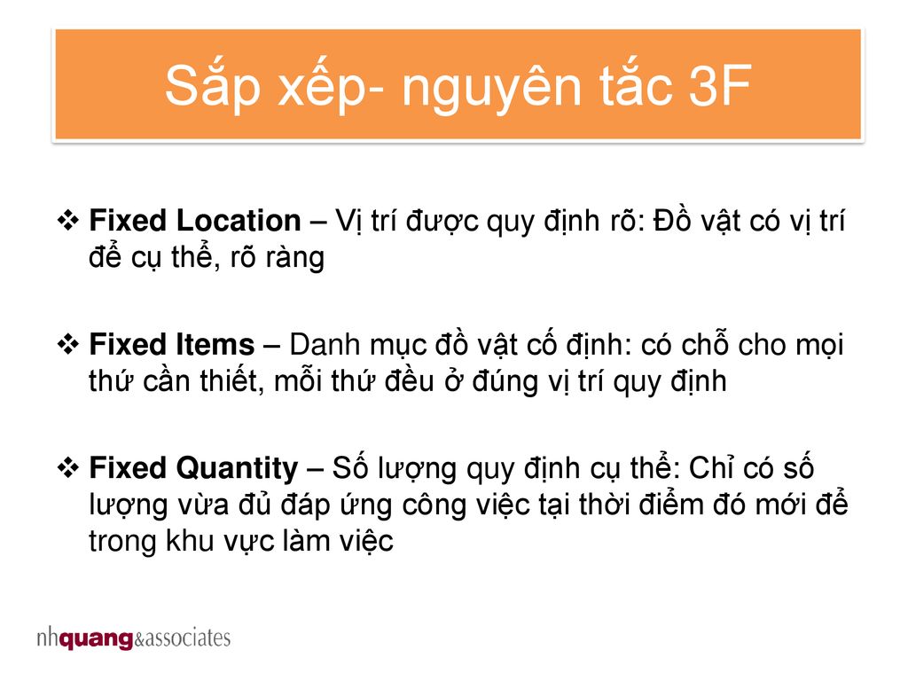 Sắp xếp- nguyên tắc 3F Fixed Location – Vị trí được quy định rõ: Đồ vật có vị trí để cụ thể, rõ ràng.