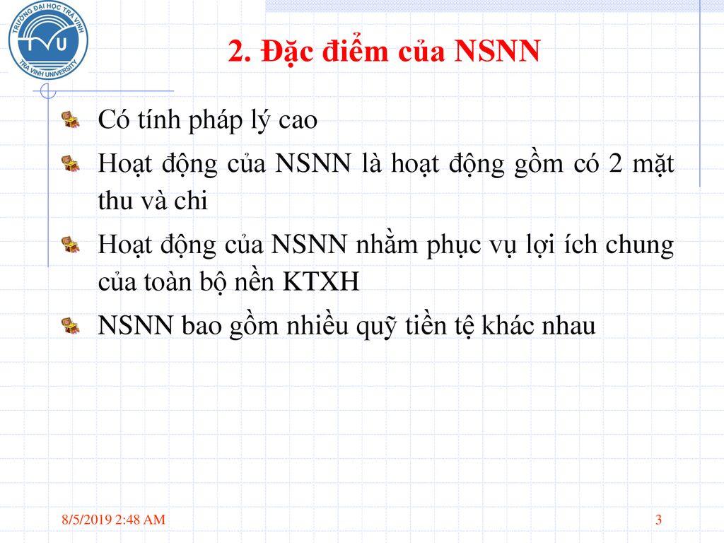2. Đặc điểm của NSNN Có tính pháp lý cao