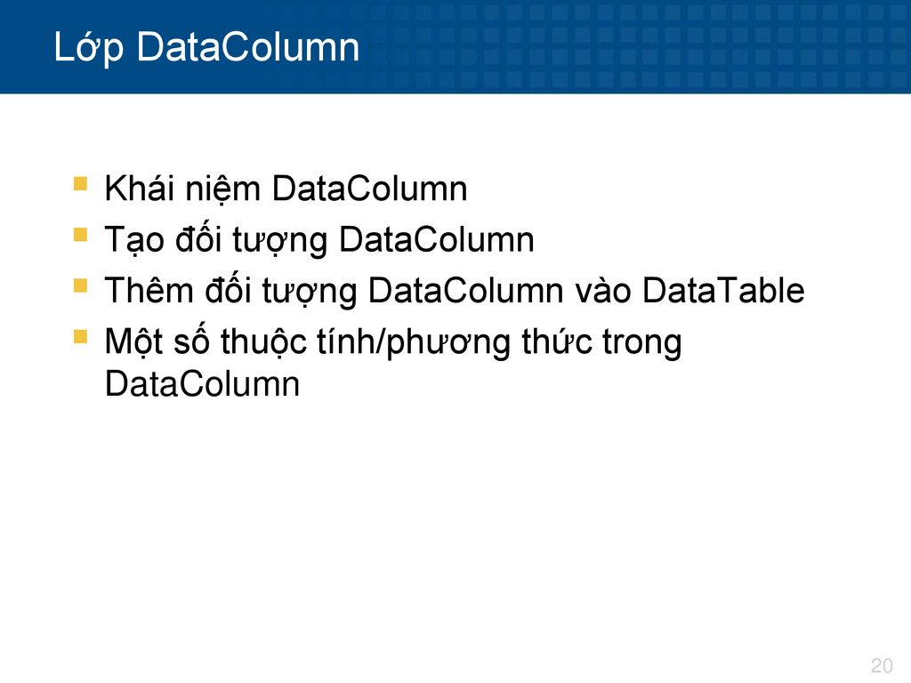 Lớp DataColumn Khái niệm DataColumn Tạo đối tượng DataColumn