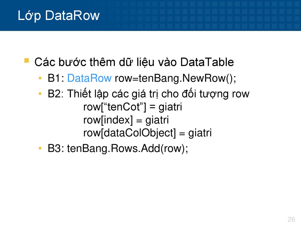Lớp DataRow Các bước thêm dữ liệu vào DataTable