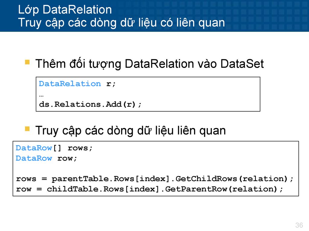 Lớp DataRelation Truy cập các dòng dữ liệu có liên quan