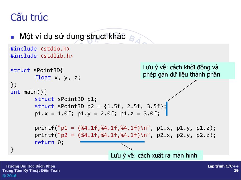 Cấu trúc Một ví dụ sử dụng struct khác #include <stdio.h>