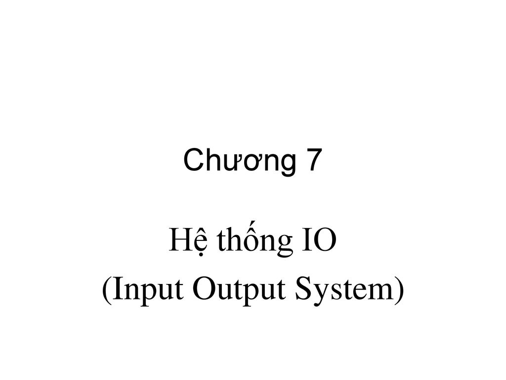 Hệ thống IO (Input Output System)